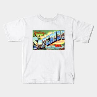 Greetings from Superior Wisconsin - Vintage Large Letter Postcard Kids T-Shirt